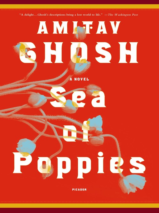 Title details for Sea of Poppies by Amitav Ghosh - Available